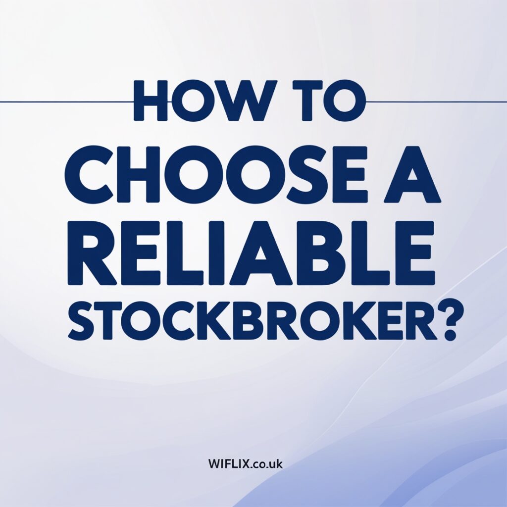 How to Choose a Reliable Stockbroker?